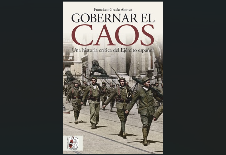 Gobernar el caos. Una historia crítica del Ejército español